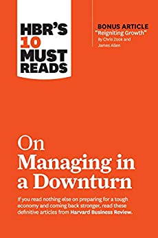 Harvard Business: On Managing in a Downturn