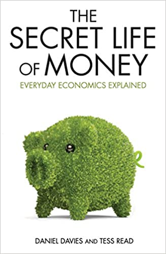 The Secret Life of Money: Everyday Economics Explained