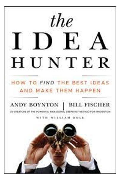 Wiley Management: The Idea Hunter: How to Find the Best Ideas and Make Them Happen
