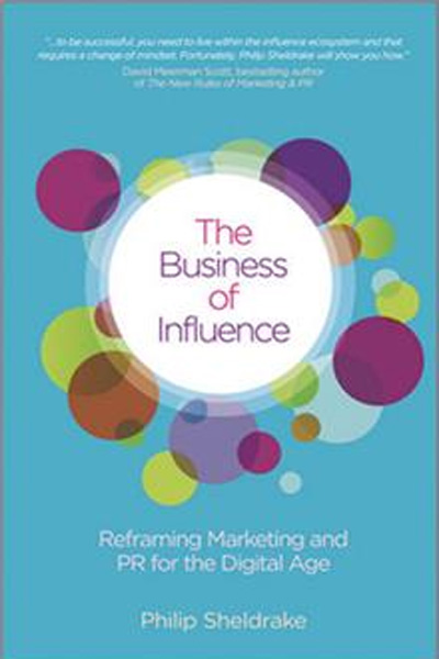 Wiley Management: The Business of Influence: Reframing Marketing and PR for the Digital Age