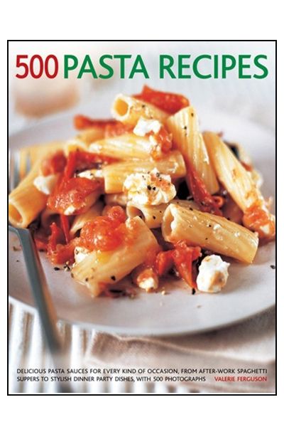 500 Pasta Recipes: Delicious Pasta Sauces for Every Kind of Occasion