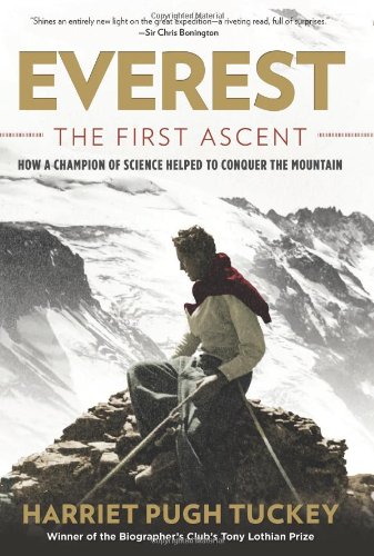 Everest the First Ascent: How a Champion of Science Helped to Conquer the Mountain