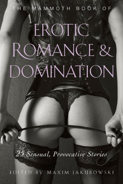 The Mammoth Book of Erotic Romance and Domination