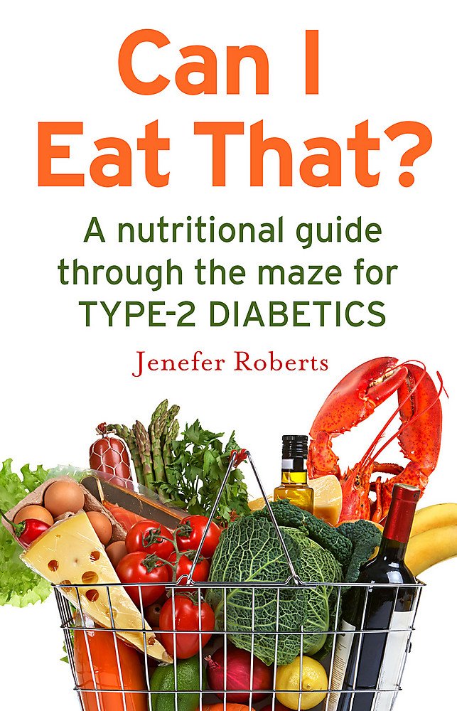 Can I Eat That?: A nutritional guide through the dietary maze for type 2 diabetics