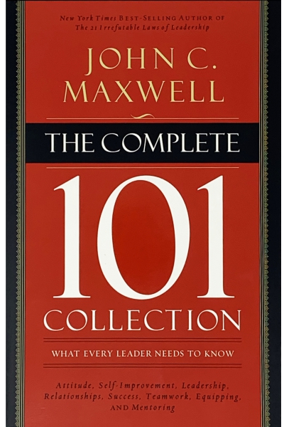 The Complete 101 Collection What Every Leader Needs to Know