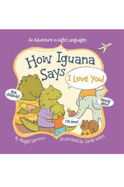 How Iguana Says I Love You ! (Board Book)