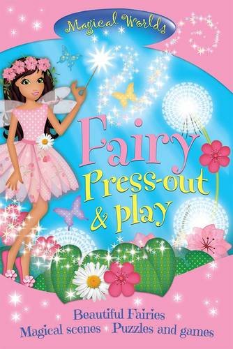 Magical Worlds: Fairy Press-Out & Play: Beautiful Fairies - Magical Scenes - Puzzles and Games