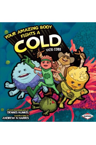 Your Amazing Body Fights a Cold