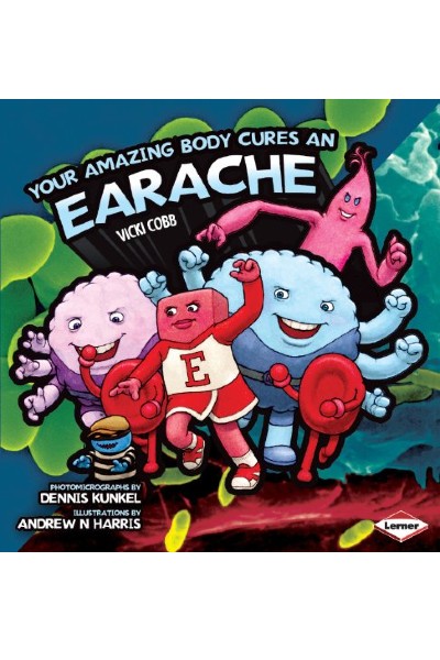 Your Amazing Body Cures an Earache