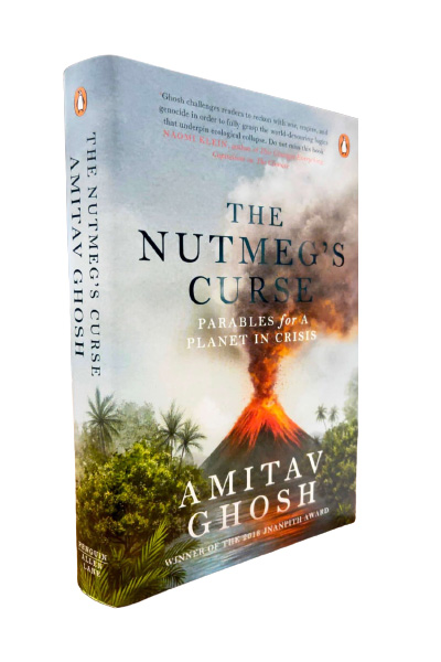 The Nutmeg's Curse: Parables for a Planet in Crisis, Ghosh