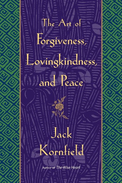 The Art of Forgiveness...Lovingkindness...and Peace