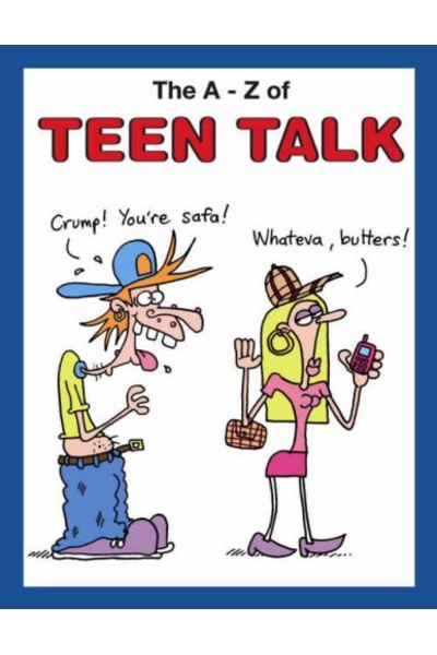 The A-Z of Teen Talk