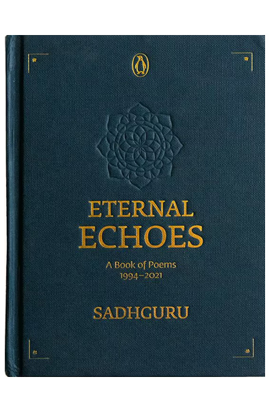 Sadhguru: Eternal Echoes: A Book of Poems 1994-2021