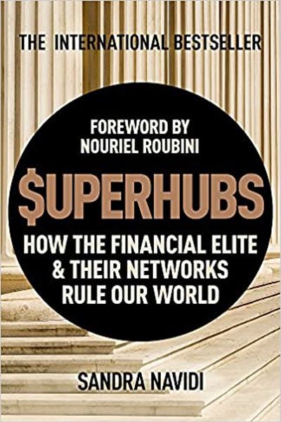 SuperHubs - How the Financial Elite & Their Financial Networks Rule The World