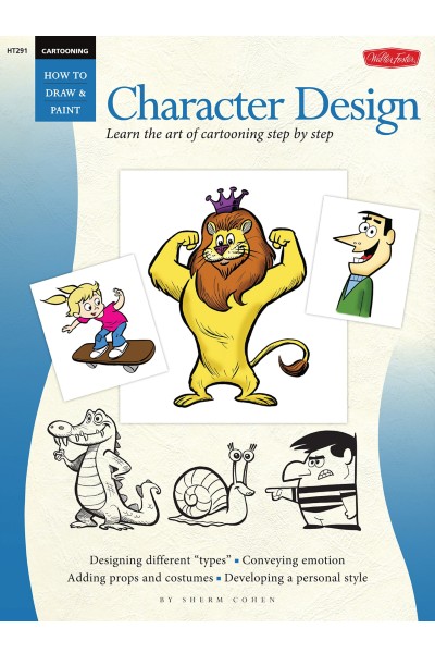Walter Foster: Cartooning- How To Draw & Paint: Character Design