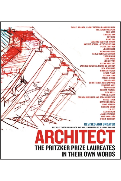 Architect (New edition): The Pritzker Prize Laureates in Their Own Words