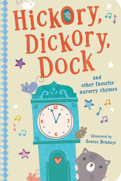 Hickory...Dickory...Dock And Other Favorite Nursery Rhymes