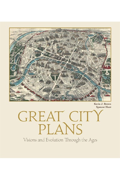 Great City Plans: Visions and Evolution Through the Ages