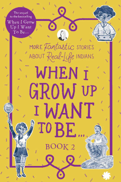 When I Grow Up I Want To Be...Book 2: More Fantastic Stories About Real-Life Indians
