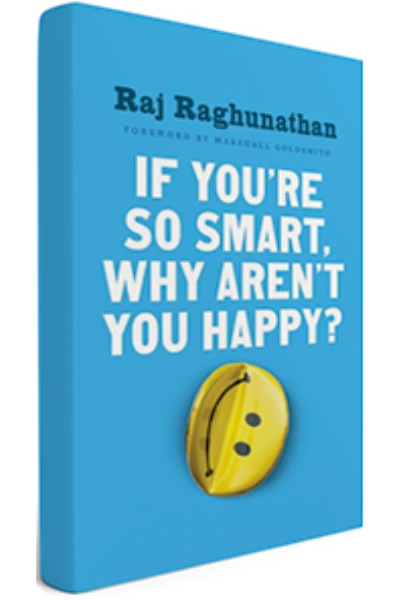 If You’re So Smart Why Aren’t You Happy?