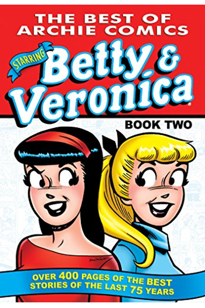 The Best Of Archie Comics: Starring Betty & Veronica (Book 2)
