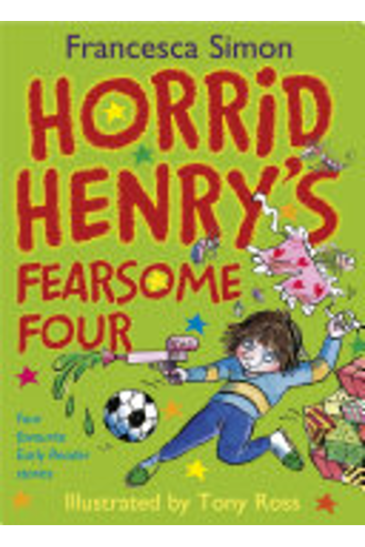 Horrid Henry's Fearsome Four: Four Favourite Early Reader stories