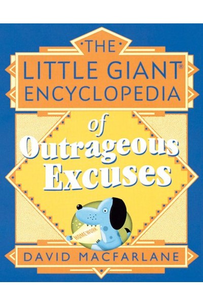 The Little Giant Encyclopedia Of Outrageous Excuses
