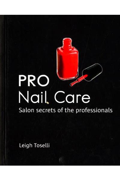 Pro Nail Care: Salon Secrets of the Professionals