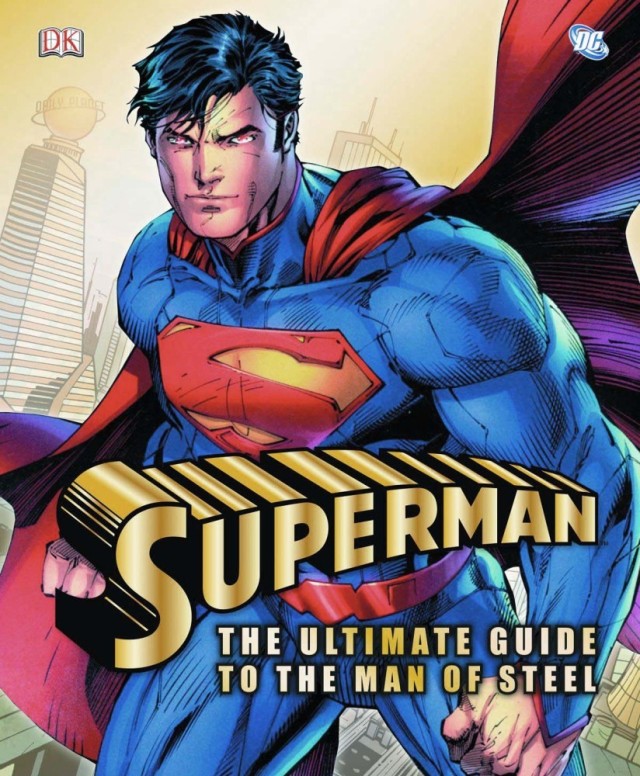 DK: Superman : The Ultimate Guide to the Man of Steel