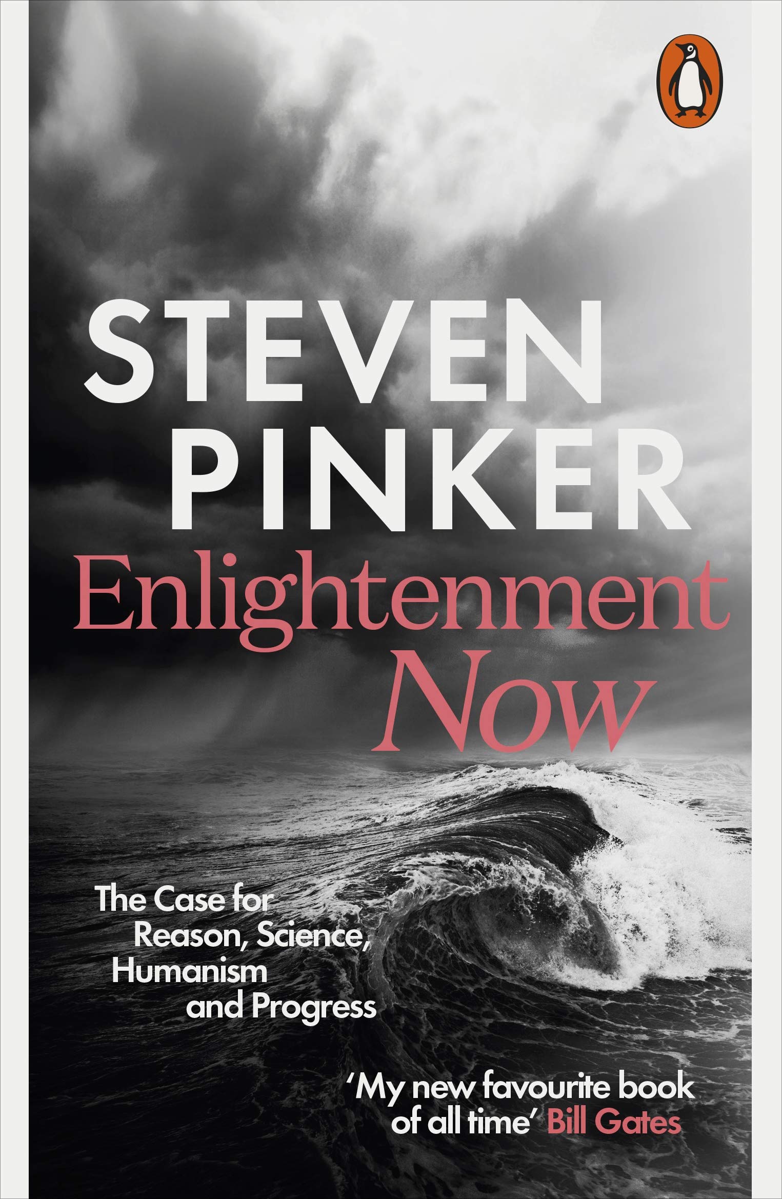 Enlightenment Now: The Case for Reason Science Humanism and Progress