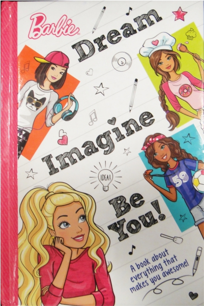 Barbie Dream - Imagine - Be You - A Book About Everything That Makes You Awesome