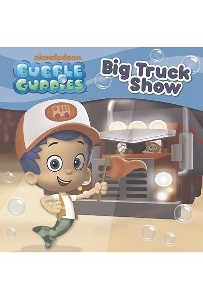 Nickelodeon Bubble Guppies Big Truck Show