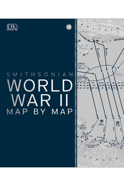 DK: World War II Map by Map