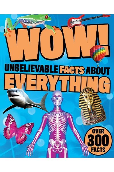 Wow! Unbelievable Facts About Everything