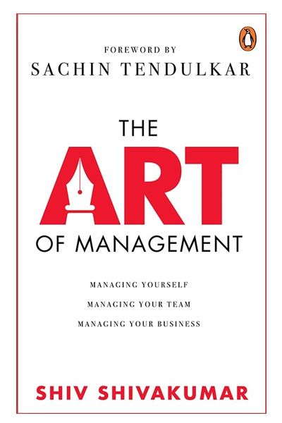 The Art of Management: Managing Yourself; Managing Your Team; Managing Your Business