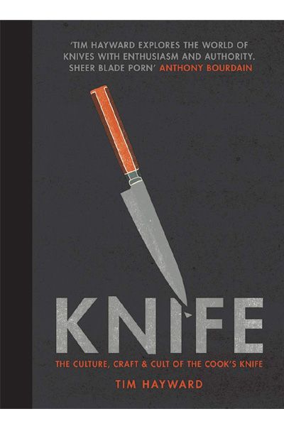 Knife: The Culture Craft and Cult of the Cook's Knife