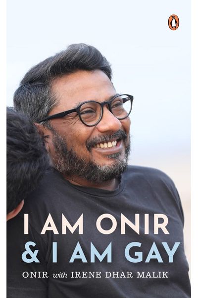 I Am Onir and I Am Gay: A Memoir