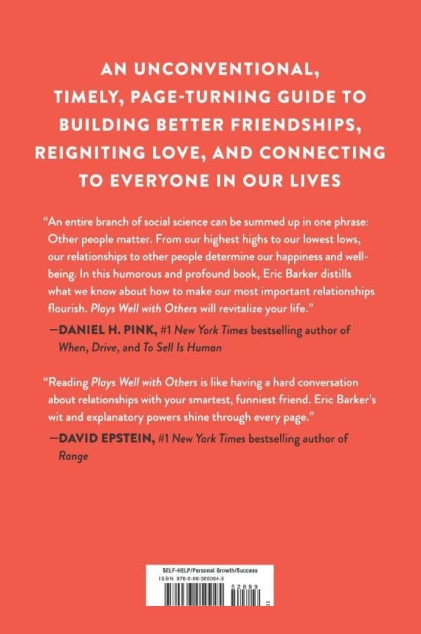 Plays Well with Others : The Surprising Science Behind Why Everything You Know About Relationships is (Mostly) Wrong
