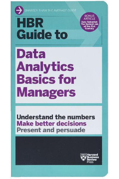 Harvard Business: HBR Guide to Data Analytics Basics for Managers
