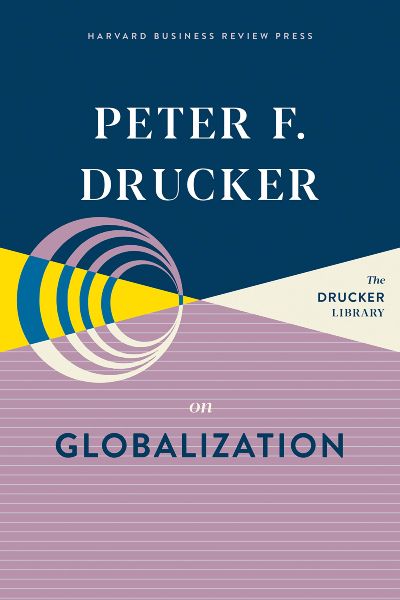 Harvard Business: On Globalization (The Drucker Library)
