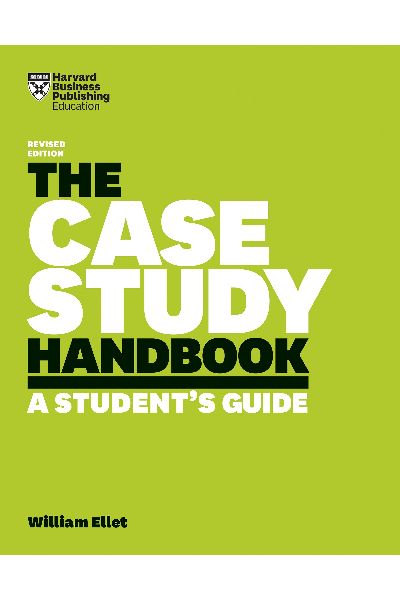 Harvard Business: The Case Study Handbook: A Student's Guide
