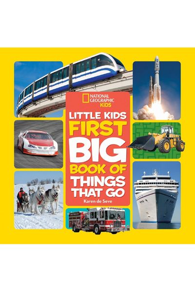 National Geographic Kids - Little Kids : First Big Book of Things that Go