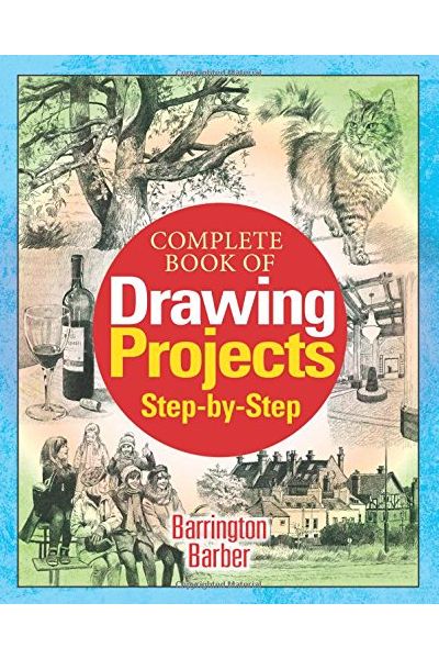 Complete Book of Drawing Projects Step-by-Step