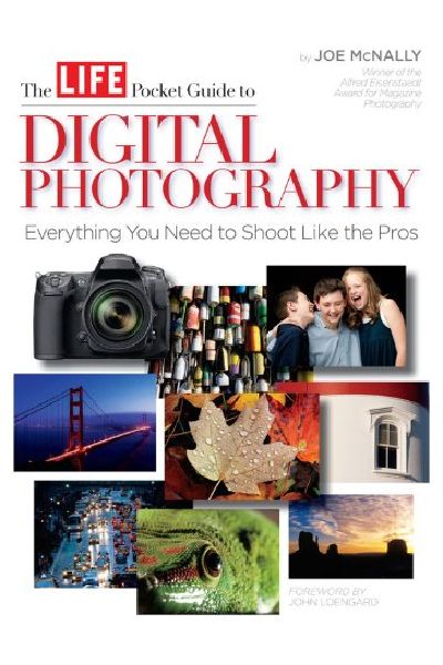 The Life Pocket Guide to: Digital Photography