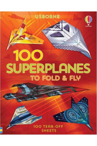 Usborne: 100 Superplanes to Fold and Fly
