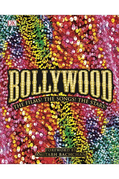 Bollywood: The Films! The Songs! The Stars!