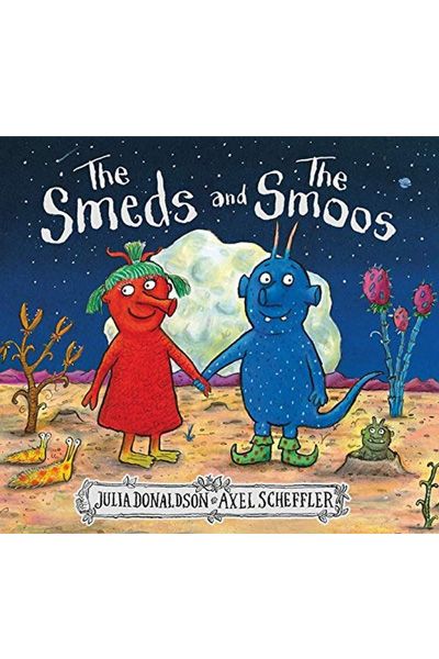 Julia Donaldson: The Smeds and The Smoos