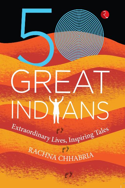 50 Great Indians: Extraordinary Lives, Inspiring Tales