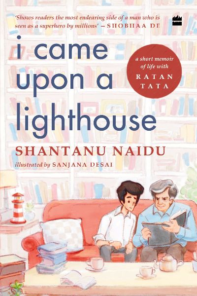 I Came Upon A Lighthouse: Short Memoir Of Life With Ratan Tata