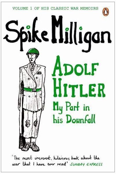 Adolf Hitler: My Part in his Downfall